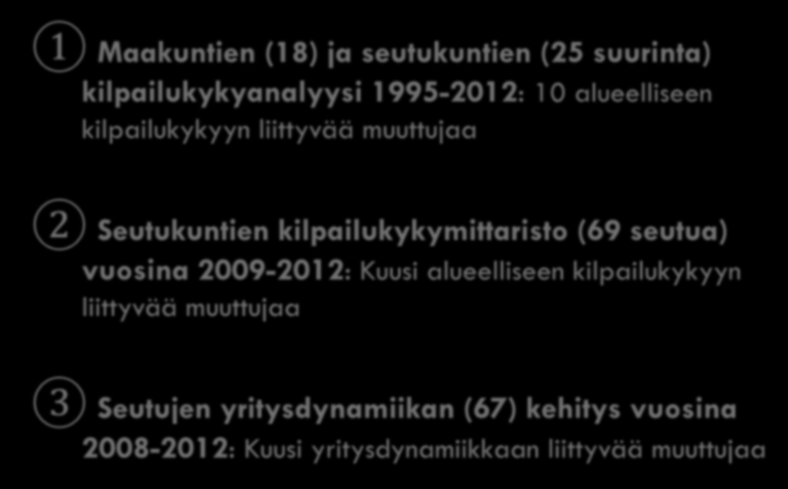 Länsi-Uudenmaan positio alueiden välisessä kilpailussa 1 Maakuntien (18) ja seutukuntien (25 suurinta) kilpailukykyanalyysi 1995-2012: 10 alueelliseen kilpailukykyyn liittyvää muuttujaa 2