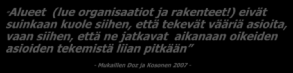 asioita, vaan siihen, että ne jatkavat aikanaan