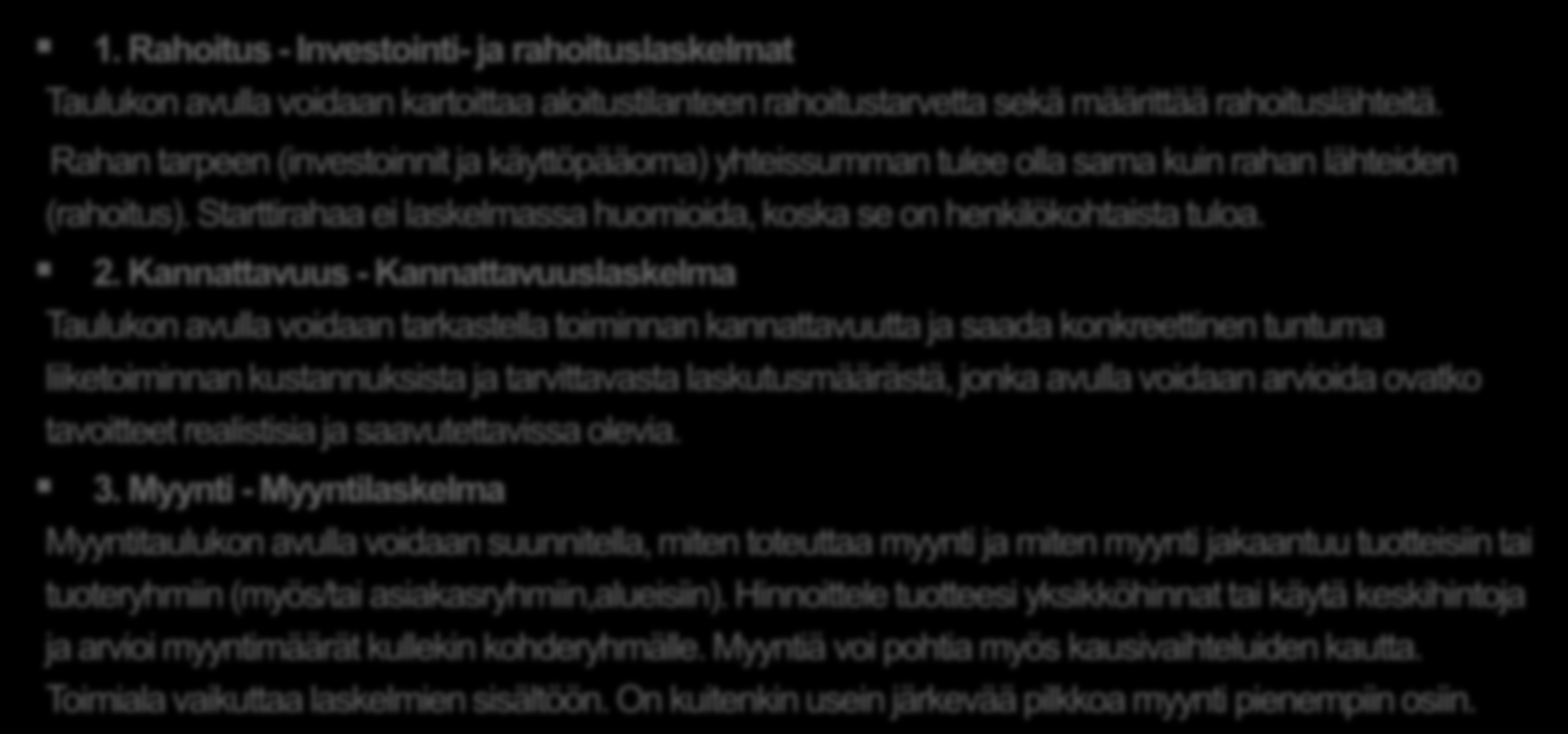 Liiketoimintasuunnitelma Laskelmat liiketoimintasuunnitelmassa 1.