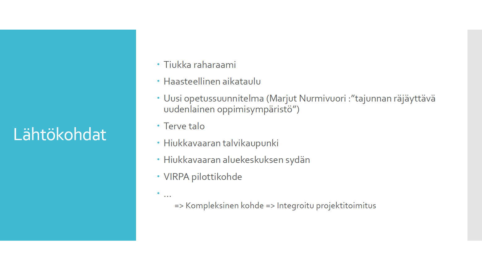 3. Hiukkavaaran monitoimitalo Lisätietoja: Jouko Leskinen, Oulun Tilakeskus, johtaja (044 703