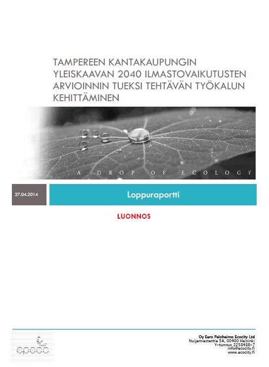 ILMASTOVAIKUTUSTEN ARVIOINTI 1/6 Paikkatietopohjainen vyöhyketyökalu yhdyskuntarakenteen ilmastovaikutusten arviointiin.