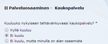 erityisosaamista, eikä siten kuulu suurimman osan vastuu- ja osaamisalueisiin. Lopulliset päätökset valinnaisista kysymysryhmistä tehtiin hankkeen ohjausryhmässä.