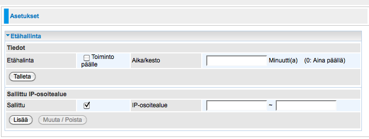 Etähallinta Etäyhteyden hallinta: Toiminto päälle: Valitse hallitaksesi etäyhteyttä (useimmiten Internetistä). Aika/kesto: Määritä kuinka monen minuutin ajan etäkohteen hallinta sallitaan.