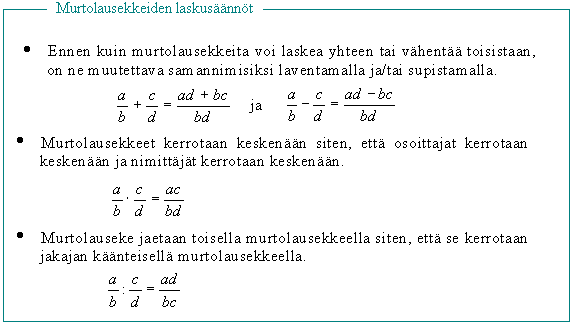 8. Murtolauseke* Jos P ja Q ovat polynomeja ( muuntaa muotoon sanotaan murtolausekkeeksi.