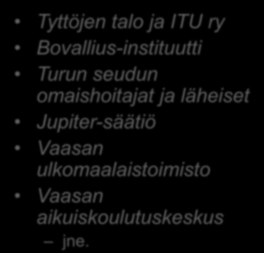 Toteuttajina kirjastoja ja heidän yhteistyökumppaneitaan Turku Vasa Jakobstad Borgå Ylöjärvi SeAMK Kulttuuri kirjastoja tietopalvelun opiskelijoita