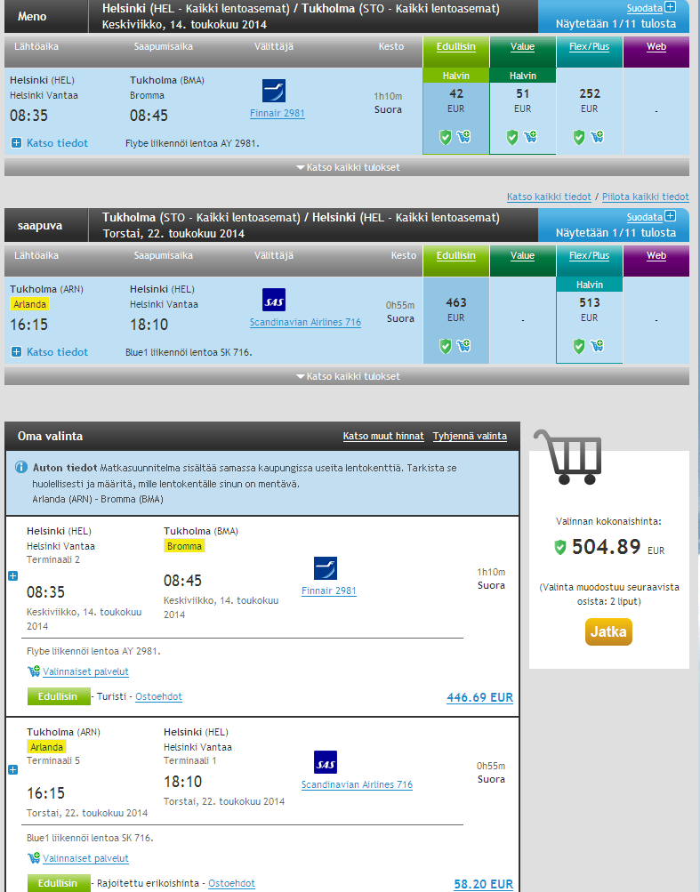 Esimerkki 2 Menoon on valittu Finnair ja paluuseen SAS Lennoille ei voida soveltaa Finnairin menopaluuhintaa, joten lennoille haetaan edullisimman yhdensuuntaiset hinnat Valintojen alla näytetään