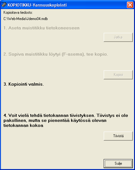 Miten teen varmuuskopion Kopiotikulle? Käynnistä Taseri ohjelma.