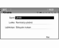 Navigointi 45 Täytä syöttökentät kussakin hakupeitteessä. Kategorian hakupeite Valitse sijainnin syöttökenttä näyttääksesi luettelon. Valitse haluamasi vaihtoehto.