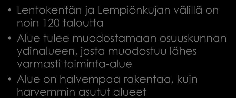 Mitä tiedetään 1 Lentokentän ja Lempiönkujan välillä on noin 120 taloutta Alue tulee muodostamaan osuuskunnan