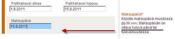 22.8.2011 8 Palkanmaksupäivä Työntekijälle maksettava palkka, maksupäiväksi käy myös kuluva päivä.