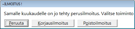 Ilmoituksen korjaaminen tai poistaminen Verottaja määrittelee ohjeissaan milloin ilmoituksen voi korjata.