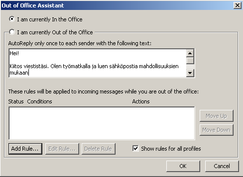 Ulkona-tilan hallinta Valitse Tools / Työkalut Out of Office Assistant / Ulkona-tilan hallinta.