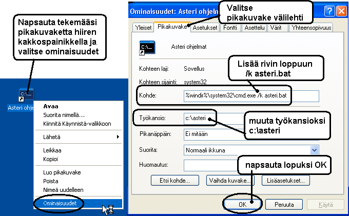 Kirjoita kohteen sijainti kohtaan CMD ja paina Seuraava ja pikakuvakkeen nimeksi Asteri yritysohjelmat: Napsauta pikakuvaketta hiiren kakkospainikkeella ja valitse ominaisuudet ja lisää kohde riville