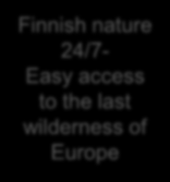 access to the last wilderness of Europe Helppotasoiset aktiviteetit Puhdas luonto Teemojen yhdistäminen Culture in nature, Ruoka, Hyvinvointi Suomen luonto on Euroopan puhtain Puhdas vesi, puhdas