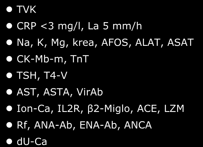 Lab.kokeet TVK CRP <3 mg/l, La 5 mm/h Na, K, Mg, krea, AFOS, ALAT, ASAT CK-Mb-m, TnT