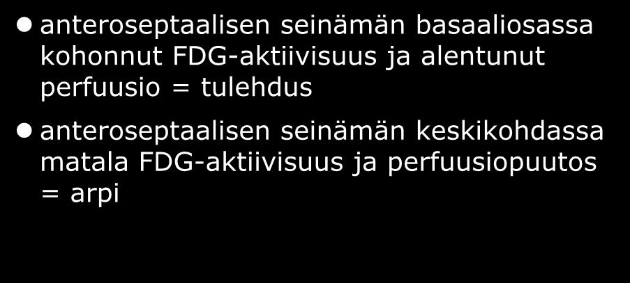 Sydämen PET anteroseptaalisen seinämän basaaliosassa kohonnut FDG-aktiivisuus ja alentunut perfuusio