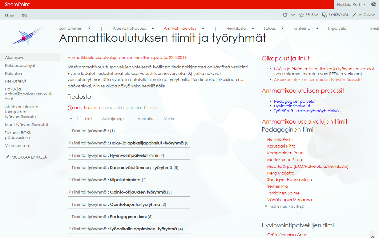 ROKKI Rovaniemen koulutuskuntayhtymän intranet Työryhmäsivustot työryhmien sähköinen työpöytä Työryhmäsivustot: - Johdon tiimit - Aluevaikuttavuuden tiimit -