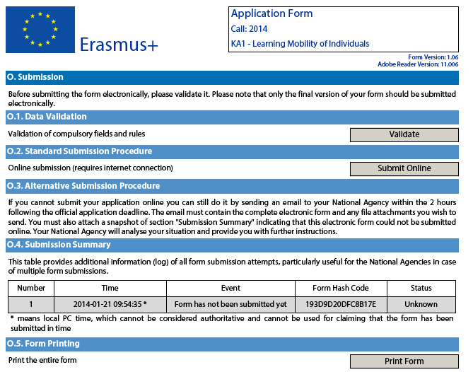 O. Submission Hakemuksen lähetystiedot 25 Keskeiset hakudokumentit Julkaistu: CALL FOR PROPOSALS 2013 EAC/S11/13 Erasmus+ Programme