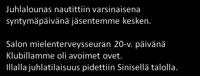 8 Kuvia vuoden varrelta 2009 Kehittämispäivä keväällä Klubitalo-kummit: Katja