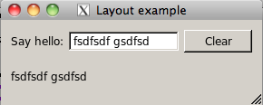 (ei-laajan kurssin kalvo: luento 6 sivu 13) def initui(self): self.label = QtGui.QLabel("Say hello:", self) self.hello_edit = QtGui.QLineEdit(self) self.clear_button = QtGui.