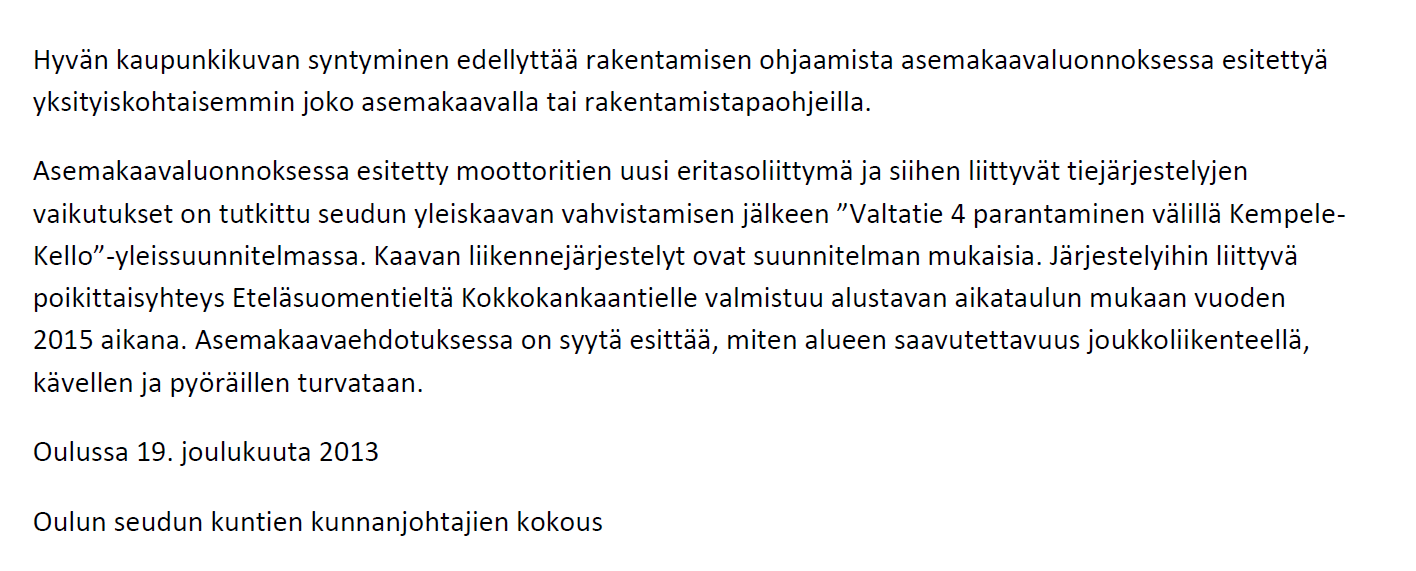 Vastine Oulun seudun kuntien kunnanjohtajille: Lausunnossa todetaan, että tonttien rakennusoikeudeksi on esitetty tehokkuuslukuja, joita yleensä käytetään vastaavantyyppisillä alueilla, mutta