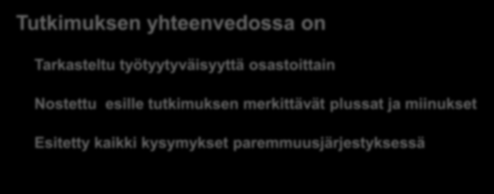 Barometrin yhteenveto Tutkimuksen yhteenvedossa on Yleiskäsitys kunnasta Tarkasteltu työtyytyväisyyttä