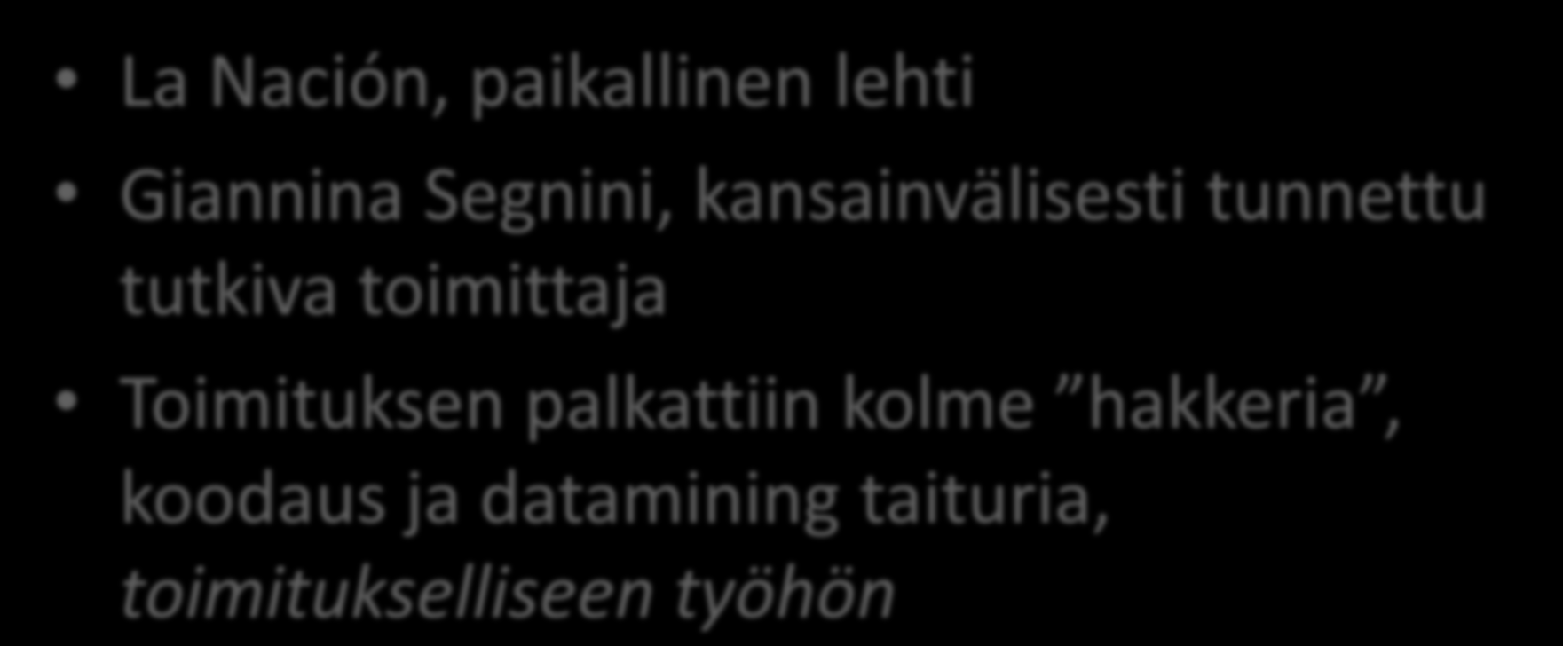 Esimerkki Costa Ricasta La Nación, paikallinen lehti Giannina Segnini, kansainvälisesti tunnettu tutkiva