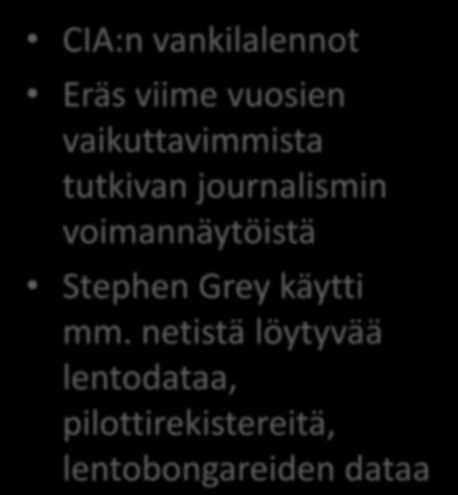 Tietokantojen käyttö esimerkki CIA:n vankilalennot Eräs