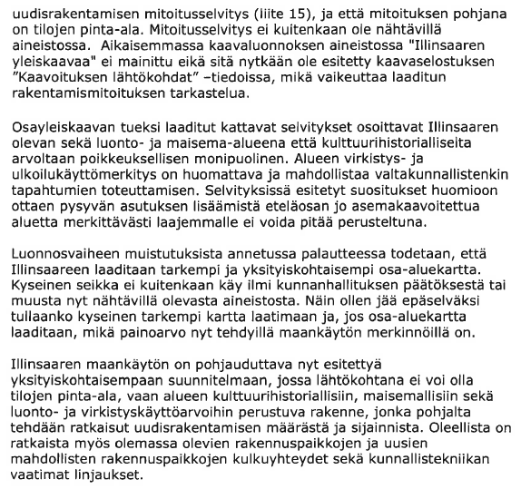 35 (54) Kaavoittajan vastine: Iin kunnan maapoliittisen ohjelman ja kaavan tavoitteiden mukaan Illinsaaren länsiosa on yksi taajaman kasvusuunta-alueista.