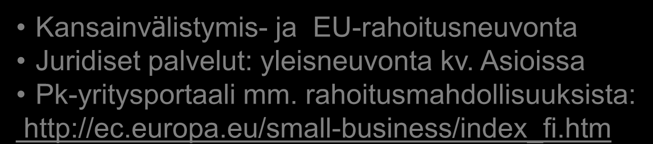 Palvelut Yrityskontaktitapahtumat (mm. Mobile World, Medica) Teknologia- ja liiketoimintapörssi www.enterpriseeurope.