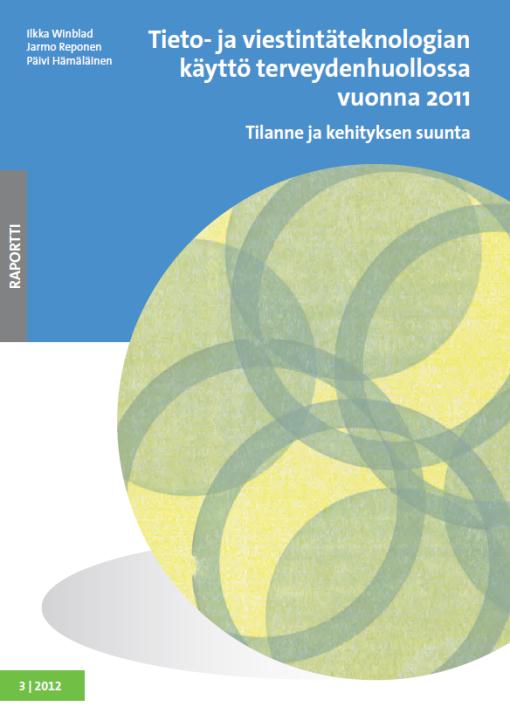 Suomen TH:n TIVI status: Winblad I, Reponen J, Hämäläinen P (2012) Tieto- ja viestintäteknologian käyttö terveydenhuollossa vuonna 2011. Tilanne ja kehityksen suunta.