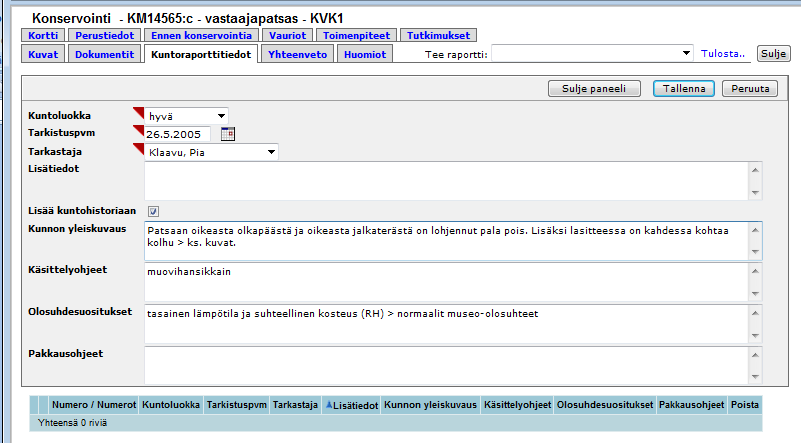 Kuntoraportti-ohje Sivu 18 / 46 näyttelyt (esimerkissä vain yksi). Valitse oikea näyttely. Loput perustiedot täytetään kuten konservointikertomuksen kohdallakin. Lopuksi tallennetaan.