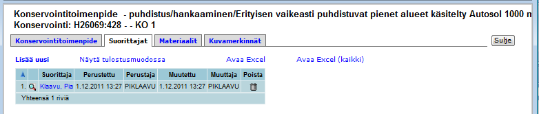 Konservointiohje Sivu 9 / 46 toimenpiteet siirtyvät ikkunan alaosaan Toimenpide-listaan. Listan rivin suurennuslasia klikkaamalla pääset syöttämään lisätietoja koskien yhtä toimenpidettä.