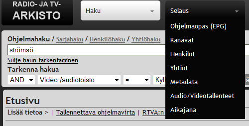 Muut hakutyypit (haku, selaus) Sarjahaku: Sarjojen tiedot Henkilöhaku: Käsin linkitetyt henkilöt Yhtiöhaku: Käsin linkitetyt tuotantoyhtiöt Teksti-TV -haku: Haku teksti-tv