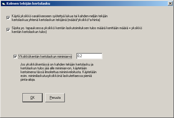 Kolmen ja neljän tekijän kertolasku Yksikkö-kentässä voi olla nyt myös kahden tekijän kertolasku, esim. 2*3 (aiemmin yksi tekijä), jolloin voidaan laskea pinta-aloja, esim.