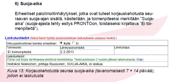 Tulevat PRONTO -muutokset muu syy ja tuntematon syy jaetaan omiksi luokikseen lisätään koodit: hätäkeskuksen toiminta virhe kuukausikokeilussa tai irtikytkennöissä painikkeen vikaantuminen