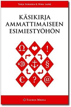 Julkaisut Laine Nina Luja luottamus. Miten työpaikan luottamussuhteet saa toimimaan? Taurus Media, 2010. 2. täydennetty painos, 39.