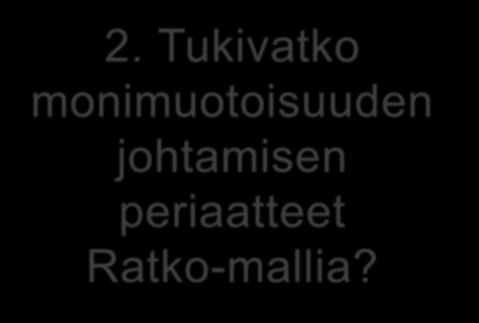 2. Tukivatko monimuotoisuuden