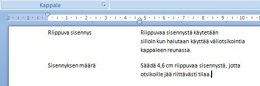 Kotiope.com 8 Sisennykset Ennen sisennysten lisäämistä, tarkista, että viivain näkyy. Ohje viivaimen esiinsaamiseen sivulla 5. Vasen sisennys 1.