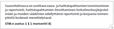 21 (27) 7. Raportointi ja ilmoitusjärjestelmät sekä korjaavat toimenpiteet 7.1. Potilaslakiin ja potilasvahinkolakiin perustuvat ilmoitukset Potilaslakiin ja potilasvahinkolakiin perustuvat