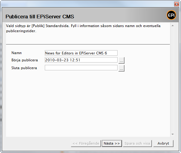 102 Toimittajan käsikirja EPiServer CMS 6.0 Rev B muuttaa sen. Täytettyäsi kentät valitse Seuraava. 6. Sivu suodatetaan ja muunnetaan EPiServer CMS-muotoon.