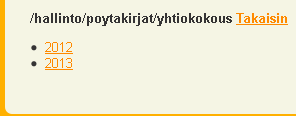 Hallinto-kansion alta löydät: Pöytäkirjat -> Yhtiökokous Täällä on yhtiökokouspöytäkirjat vuosittain omissa kansioissaan Tiedotteet Täällä on