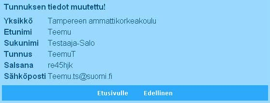 2.2.1.2 Muokka/poista Tällä toiminnolla voidaan tunnuksen tietoja muuttaa tai poistaa käyttäjä kokonaan. Muokkauksessa voidaan muuttaa käyttäjän tietoja.