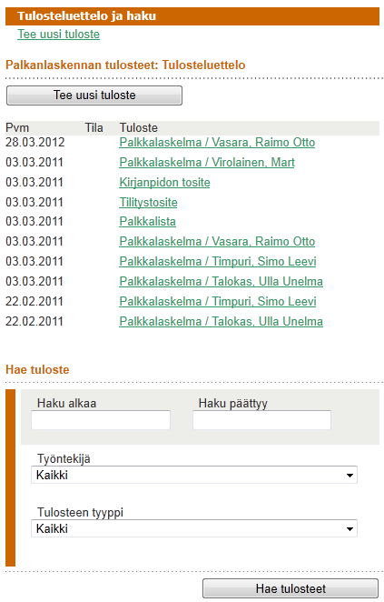 122 Sivulla on mahdollista hakea aiempia palkkalaskelmia ja muita palkanlaskennan tulosteita (mm. Palkkalista) hyödyntämällä sivun alalaidassa olevaa Hae tuloste-kenttää.