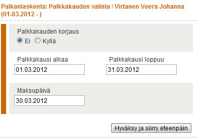 93 Veeran työsopimuksessa on sovittu palkkakaudeksi kalenterikuukausi eli hänelle maksetaan ensimmäinen palkka maaliskuulta (1.3.2012 31.3.2012).