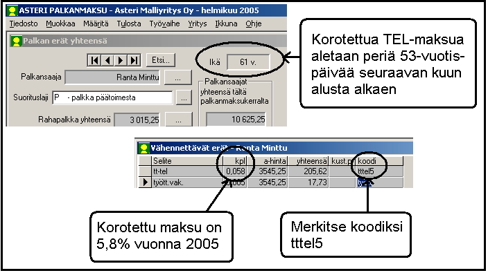 Asteri Windows Palkanmaksu Vuosipäivitys 21.3.2005 7/32 3 KOROTETTU TEL-MAKSU YLI 53-VUOTIAILTA Vuonna 2005 työntekijän TEL-maksu on porrastettu.