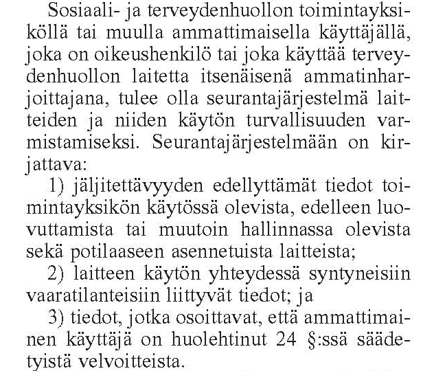 Seurantajärjestelmän sisältövaatimuksia jäljitettävyyden mahdollistavat tiedot toimintayksikön laitteista laitekohtainen vaaratilannehistoria 24