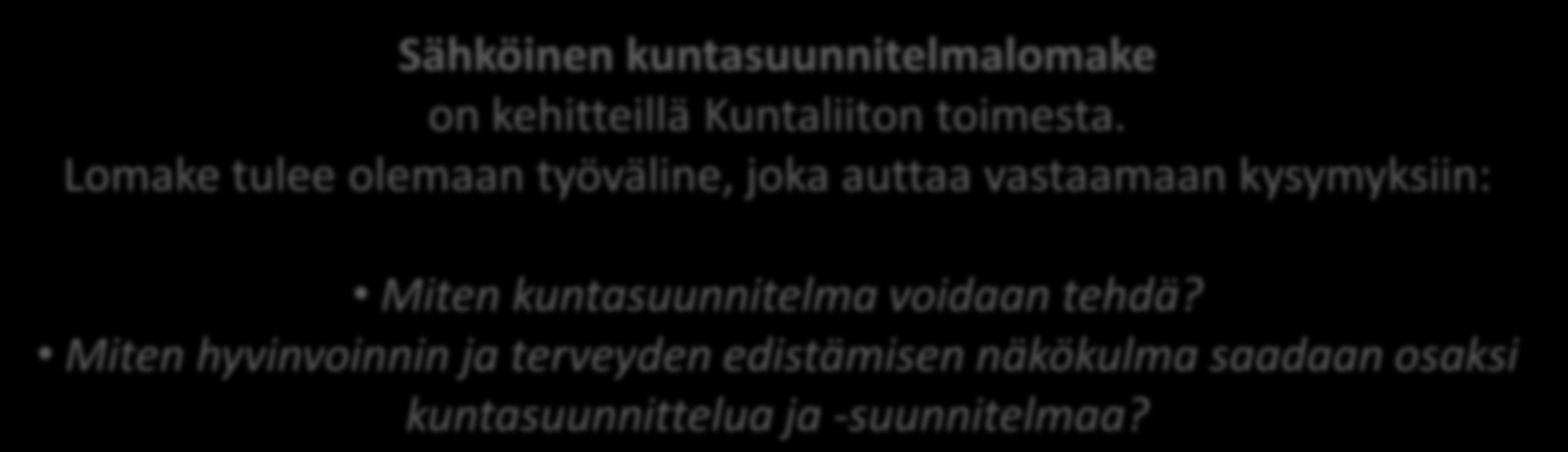 Sähköinen kuntasuunnitelmalomake on kehitteillä Kuntaliiton toimesta.