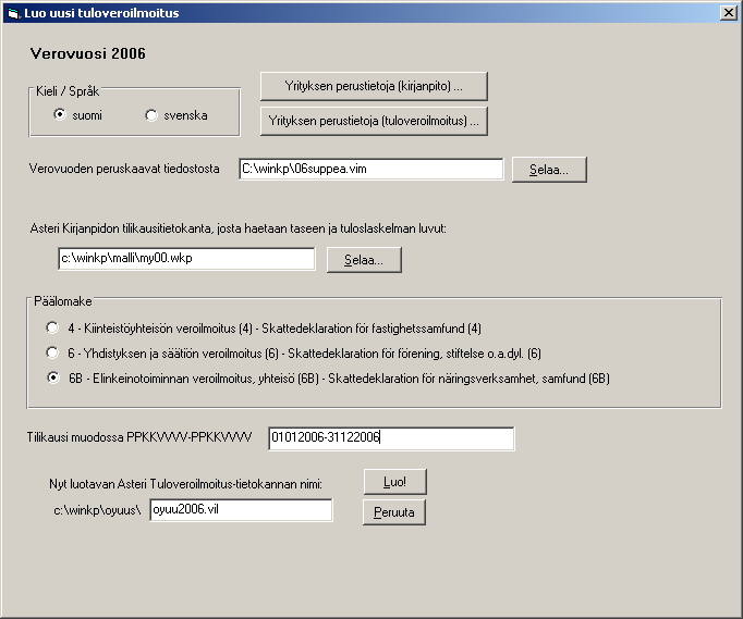 UUDEN VEROVUODEN PERUSTAMINEN Päälomakkeeksi voit valita 2, 4, 5, 6, 6A, 6B tai 6C. Tämän perusteella ohjelma tuo myöhemmin näytölle kaikki ko.
