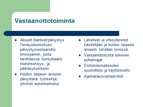 Lieksan mielenterveys- ja päihdetyö 2 (8) Vastaanottotoiminta tapahtuu pääsääntöisesti Rantalantie 8 tiloissa, päihdevastaanotto osittain terveyskeskuksen tiloissa, lähihoitajan vastaanotto